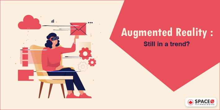 Augmented Reality Still in trend