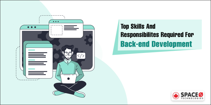 top skills and responsibilites required for back end development